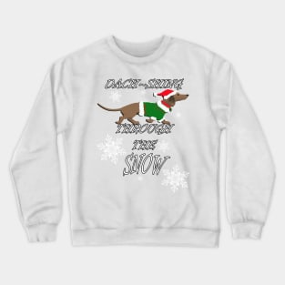 Cute Dachshund Dach-shing Through The Snow Gift Christmas Gifts Crewneck Sweatshirt